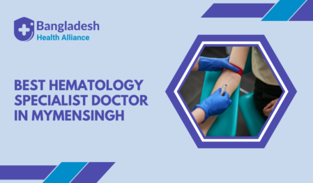 Best Hematology Specialist Doctor in Mymensingh, Bangladesh.