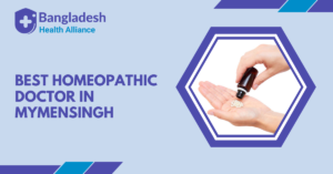 Best Homeopathic doctor in Mymensingh