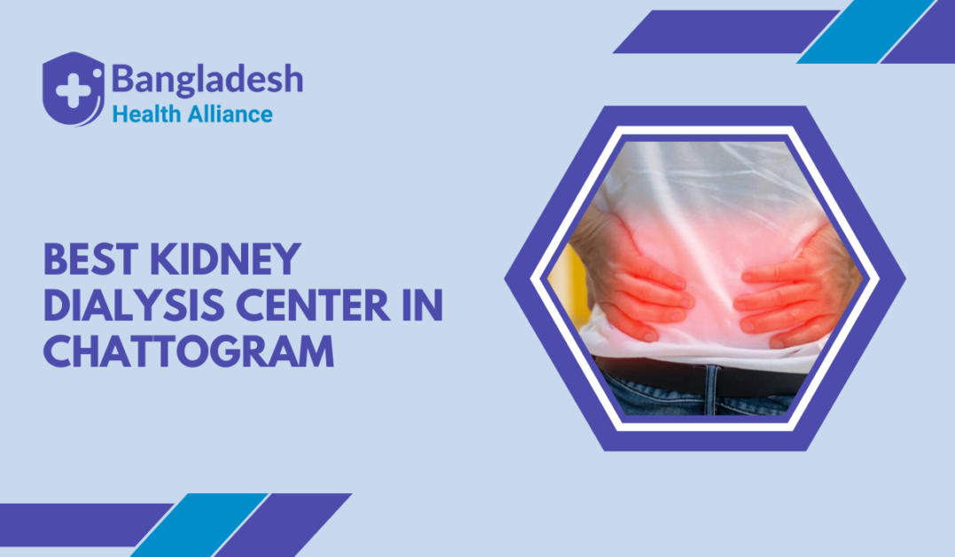 Best Kidney Dialysis Center in Chattogram