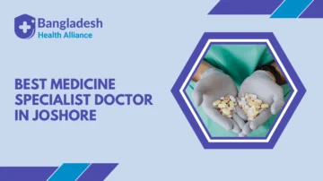 Best Medicine Specialist Doctor in Joshore