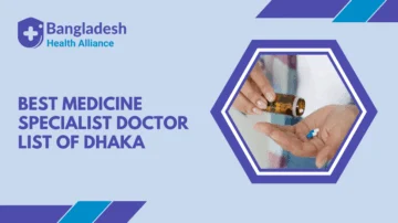 Best Medicine Specialist - Doctor List of Dhaka, Bangladesh