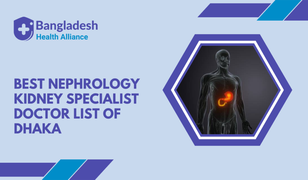 Best Nephrology / Kidney Specialist Doctor List in Dhaka, Bangladesh