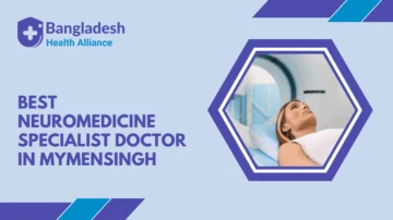 Best Neuromedicine Specialist Doctor in Mymensingh