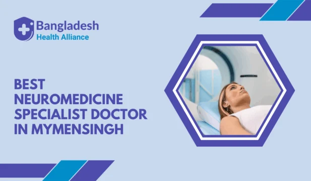 Best Neuromedicine Specialist Doctor in Mymensingh