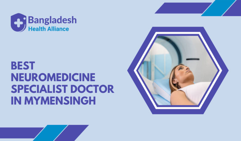 Best Neuromedicine Specialist Doctor in Mymensingh