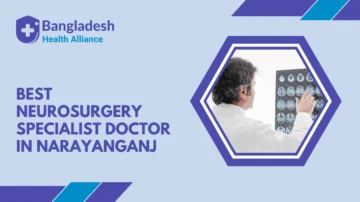 Best Neurosurgery Specialist Doctor in Narayanganj