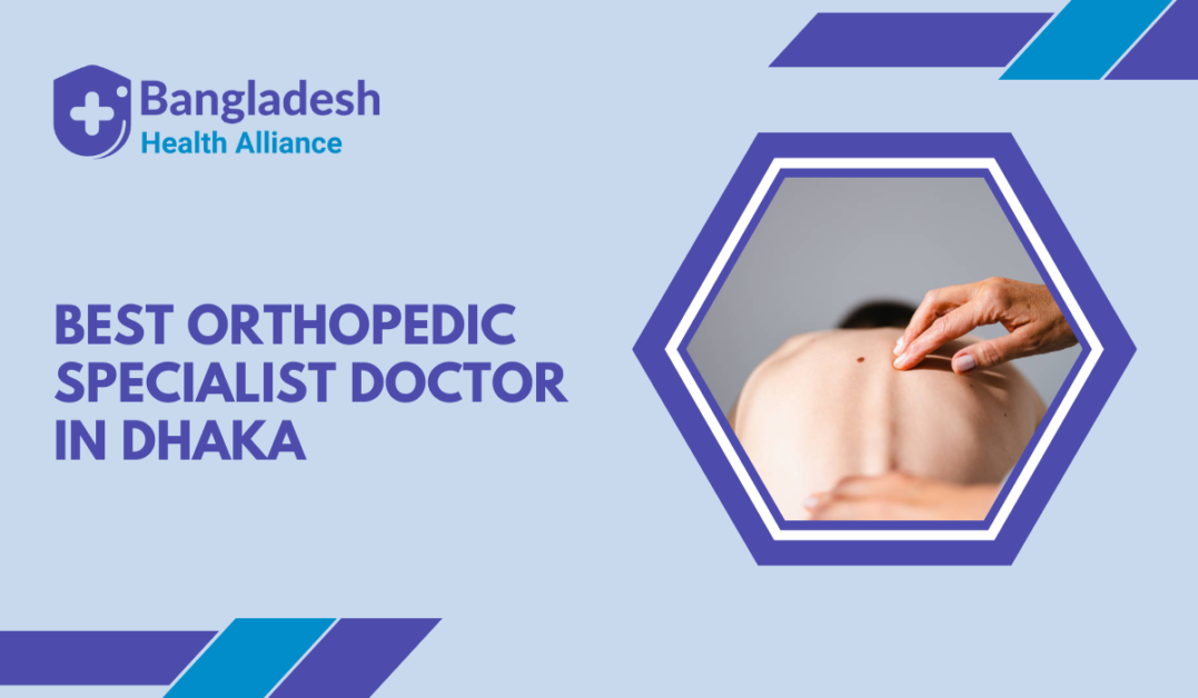 Best Orthopedic Specialist Doctor in Dhaka, Bangladesh