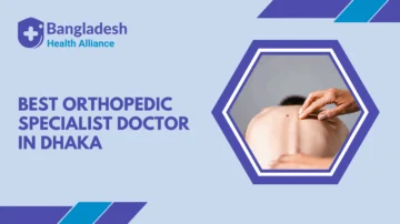 Best Orthopedic Specialist Doctor in Dhaka, Bangladesh