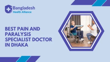Best Pain And Paralysis Specialist Doctor in Dhaka