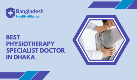 Best Physiotherapy Specialist Doctor in Dhaka, Bangladesh