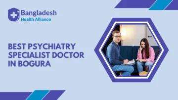 Best Psychiatry Specialist Doctor in Bogura