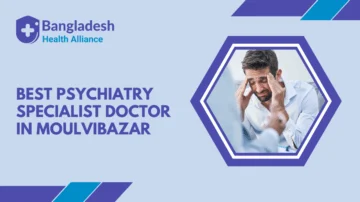 Best Psychiatry Specialist Doctor In Moulvibazar