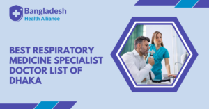 Best Respiratory Medicine Specialist Doctor list of Dhaka, Bangladesh