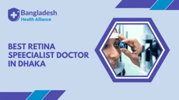 Best Retina Speecialist Doctor in Dhaka