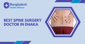 Best Spine Surgery Doctor, in Dhaka