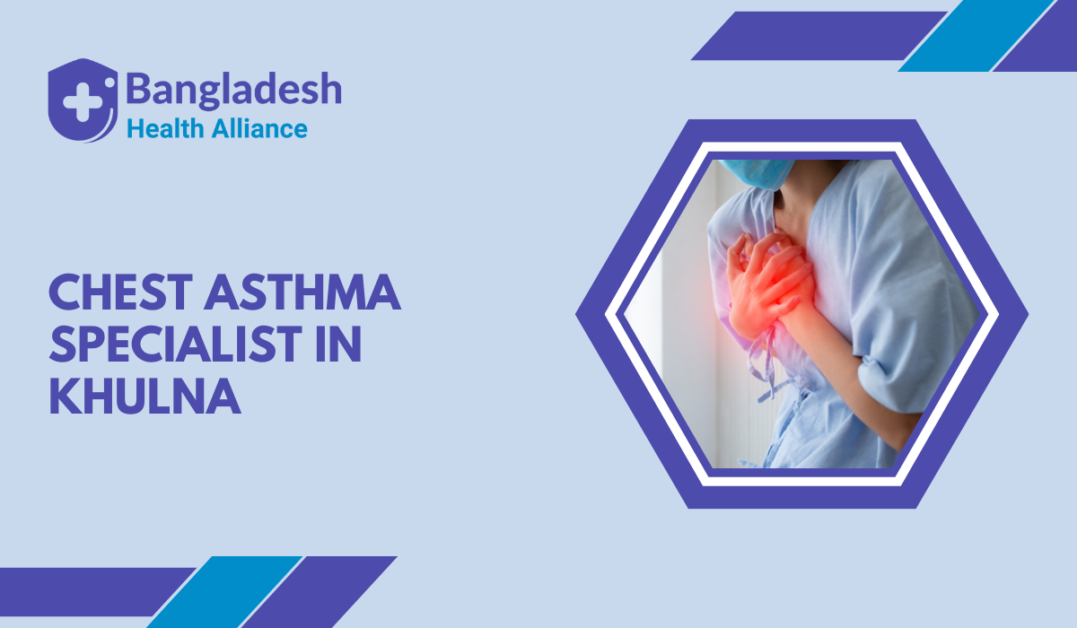 Chest & Asthma Specialist in Khulna