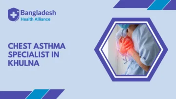 Chest & Asthma Specialist in Khulna