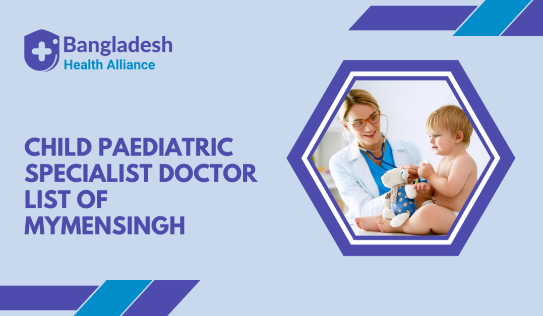 Child/paediatric Specialist - Doctor List of Mymensingh
