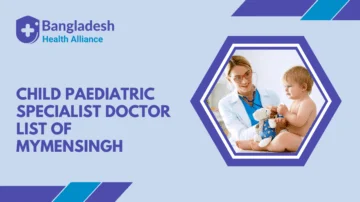 Child/paediatric Specialist - Doctor List of Mymensingh