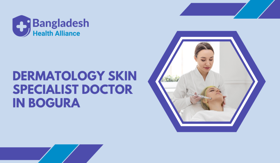 Dermatology/Skin Specialist Doctor in Bogura, Bangladesh