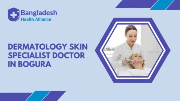 Dermatology/Skin Specialist Doctor in Bogura, Bangladesh