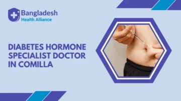 Diabetes & Hormone Specialist Doctor in Comilla,