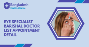 Eye Specialist Barishal Doctor List & Appointment Detail