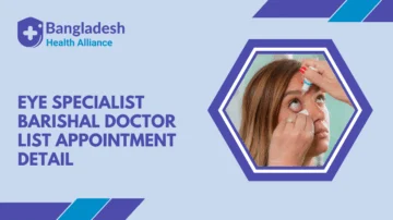 Eye Specialist Barishal Doctor List & Appointment Detail