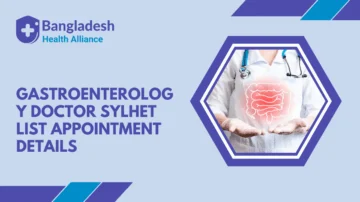 Gastroenterology Doctor Sylhet List & Appointment Detail
