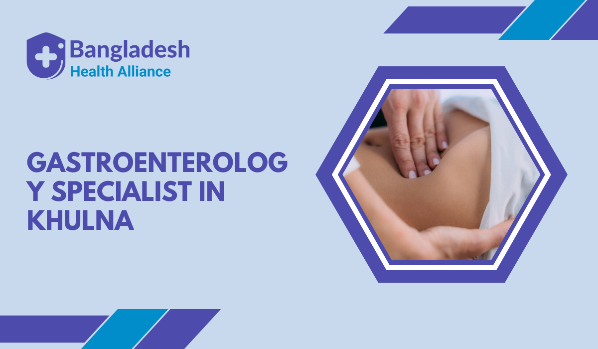 Gastroenterology Specialist in Khulna