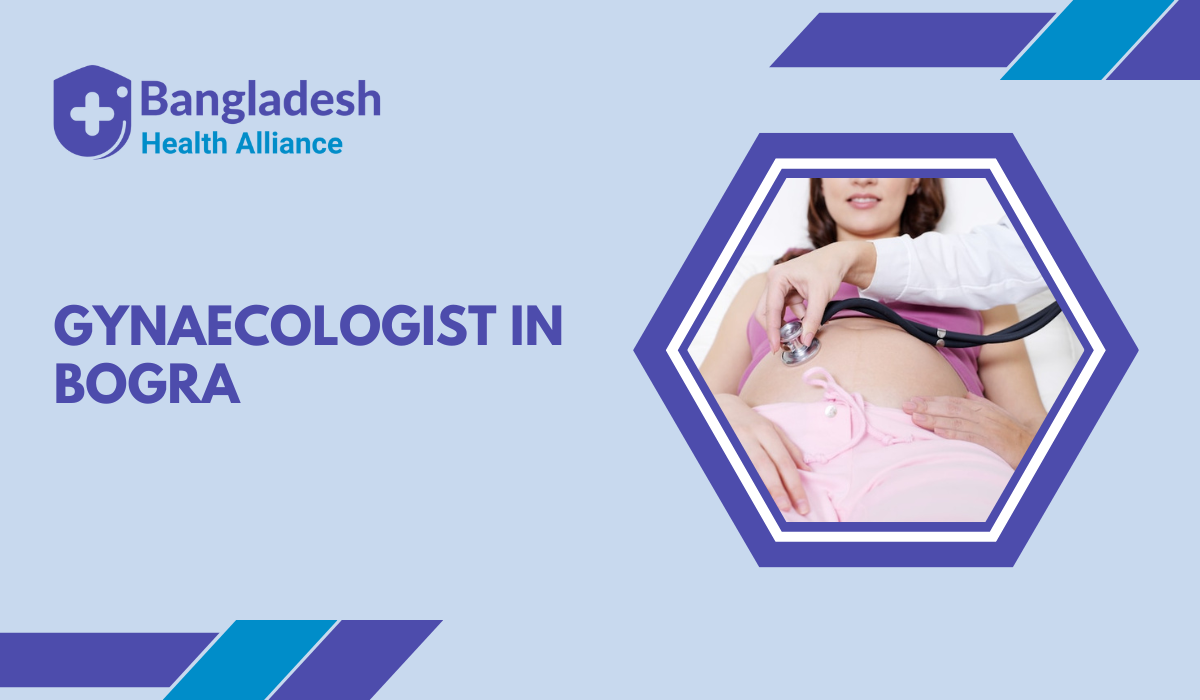 Best Gynecologist in Bogra