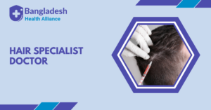 Hair Specialist Doctor Dhaka, Bangladesh
