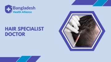 Hair Specialist Doctor Dhaka, Bangladesh