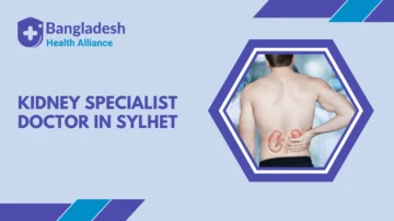 Kidney Specialist Doctor in Sylhet