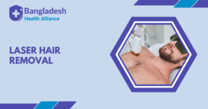 Laser Hair Removal in Bangladesh