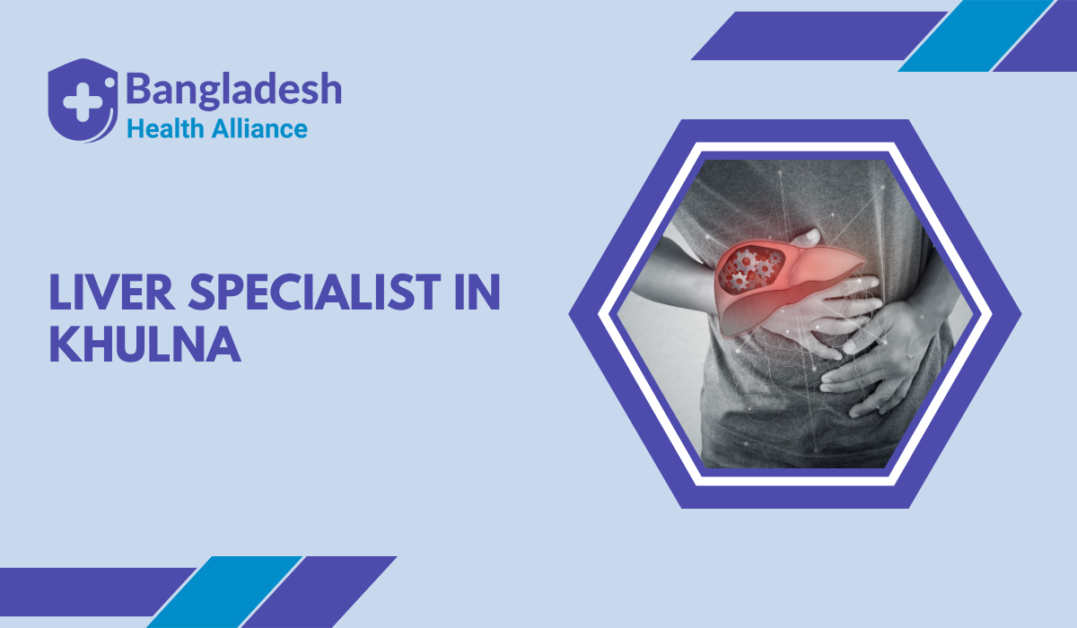 Liver Specialist in Khulna
