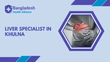 Liver Specialist in Khulna