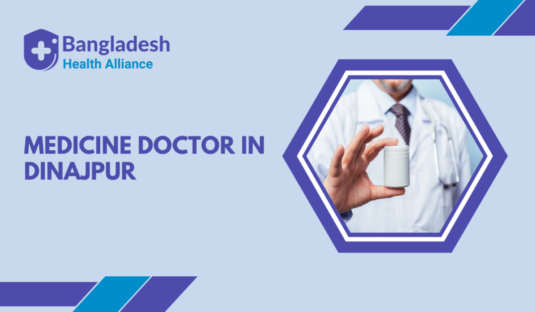 Medicine Doctor in Dinajpur