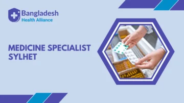 Medicine Specialist Sylhet