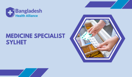 Medicine Specialist Sylhet