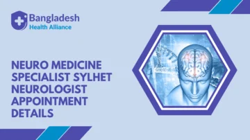 Neuro Medicine Specialist Sylhet (Neurologist) Appointment Detail