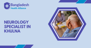 Neurology Specialist in Khulna
