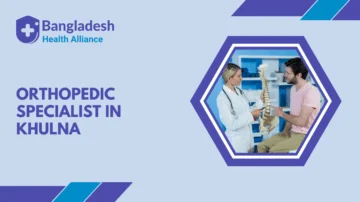 Orthopedic Specialist in Khulna