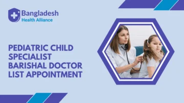 Pediatric (child) Specialist Barishal Doctor