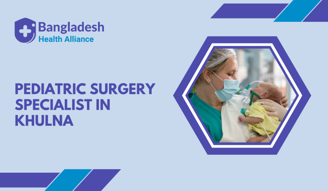 Pediatric Surgery Specialist in Khulna