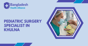 Pediatric Surgery Specialist in Khulna