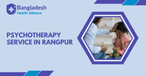 Psychotherapy Service in Rangpur