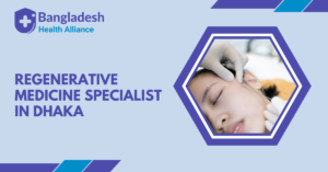 Regenerative Medicine Specialist in Dhaka