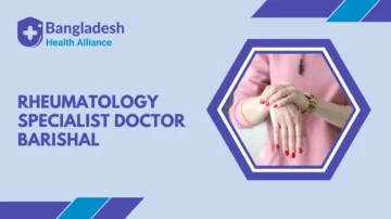 Rheumatology Specialist Doctor Barishal