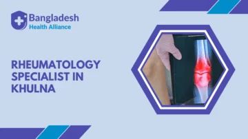 Best Rheumatology Specialist Doctors in Khulna